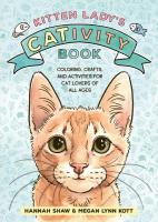 Kitten Lady’s CATivity Book: Coloring, Crafts, and Activities for Cat Lovers of All Ages 