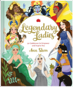 Legendary Ladies: 50 Goddesses to Empower and Inspire You
