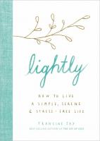 Lightly: How to Live a Simple, Serene, and Stress-Free Life