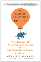 Magic Feather Effect: The Science of Alternative Medicine and the Surprising Power of Belief