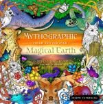 Mythographic Color and Discover: Magical Earth- An Artist's Coloring Book of Natural Wonders