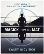 Magick From the Mat: Using Yoga to Enhance Your Witchcraft