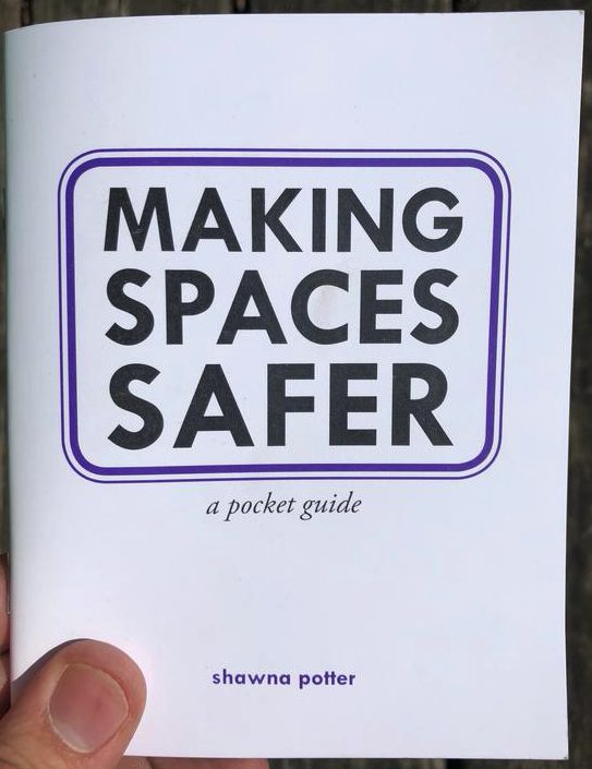 Making Spaces Safer: A Guide to Giving Harassment the Boot Wherever You Work, Play, and Gather image #1