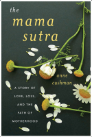 Mama Sutra: A Story of Love, Loss, and the Path of Motherhood