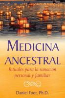 Medicina Ancestral: Rituales Para la Sanación Personal y Familiar (Spanish Edition)