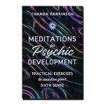 Meditations for Psychic Development: Practical Exercises to Awaken Your Sixth Sense
