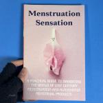 Menstruation Sensation!!: A Practical Guide to Navigating the World of 21st Century Menstruation and Alternative Menstrual Products