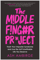 The Middle Finger Project: Trash Your Imposter Syndrome and Live the Unf*ckwithable Life You Deserve