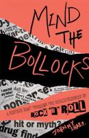 Mind the Bollocks: A Riotous Rant Through the Ridiculousness of Rock'n'Roll