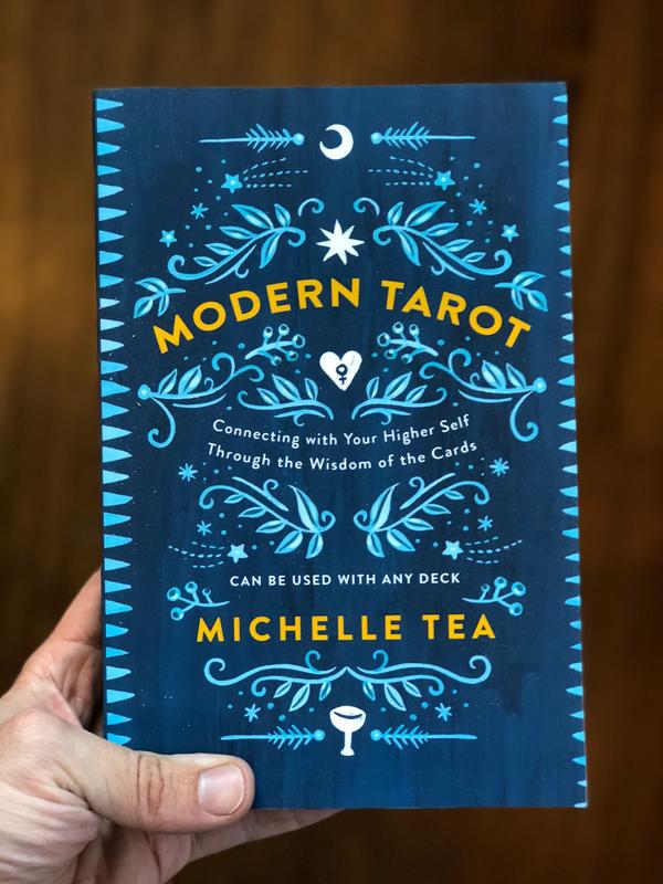 Modern Tarot by Michelle Tea [A moon, a star, a heart, a chalice with leafy motifs adorn this cover]