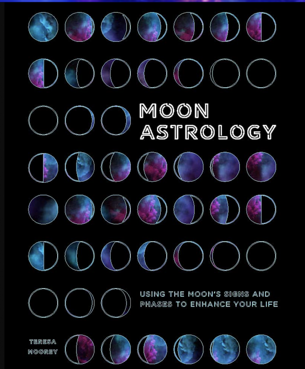 Moon Astrology Using the Moon's Signs and Phases to Enhance