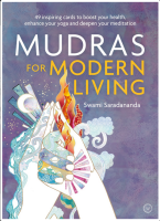 Mudras for Modern Living: 49 Inspiring Cards to Boost Your Health, Enhance Your Yoga, and Deepen Your Meditation