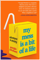 My Mess Is a Bit of a Life: Adventures in Anxiety