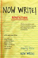 Now Write! Nonfiction: Memoir, Journalism and Creative Nonfiction Exercises from Today's Best Writers and Teachers