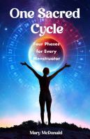 One Sacred Cycle: Four Phases for Every Menstruator