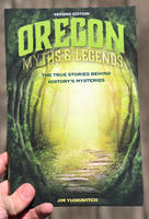 Oregon Myths & Legends: The True Stories Behind History's Mysteries