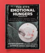 The Five Emotional Hungers Workbook: How to Get the Relief, Equanimity, Control, Connection, and Meaning You're Really Hungry For