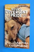 Neurodivergent Pride #13: Animal Companions (What Autistic Minds Can Teach Each Other and the World)