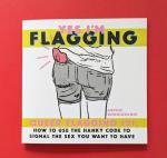 Yes I'm Flagging: Queer Flagging 101: How to Use the Hanky Code to Signal The Sex You Want to Have