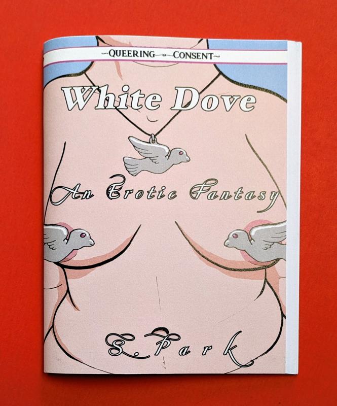 The White Dove (Queering Consent)
