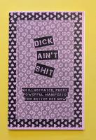 Dick Ain't Shit: An Illustrated, Pussy-Powerful Manifesto for Better Sex Now