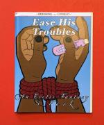 Ease His Troubles (Queering Consent)