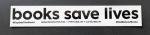 Sticker #520: Books Save Lives