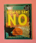 How to Say No: Take Back Your Life