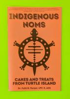 Indigenous Noms: Cakes and Treats from Turtle Island