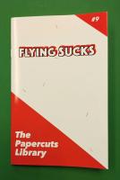 Flying Sucks (Papercuts Library)