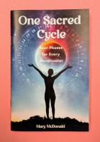 One Sacred Cycle: Four Phases for Every Menstruator