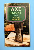 Axe Hacks for Making Shacks