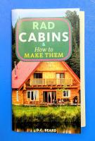 Rad Cabins & How to Make Them