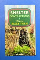 Shelter Contraptions & How to Make Them