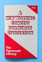 A New Working Concept for Human Civilization (Papercuts Library)