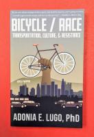 Bicycle/Race: Transportation, Culture, & Resistance