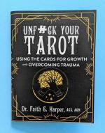 Unfuck Your Tarot: Using the Cards for Growth and Overcoming Trauma