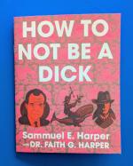 How to Not Be a Dick (zine)