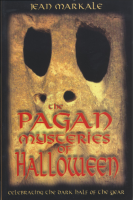 Pagan Mysteries of Halloween: Celebrating the Dark Half of the Year