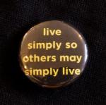 Pin #008: Live Simply so Others May Simply Live