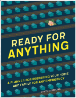 Ready for Anything: A Planner for Preparing Your Home and Family for Any Emergency