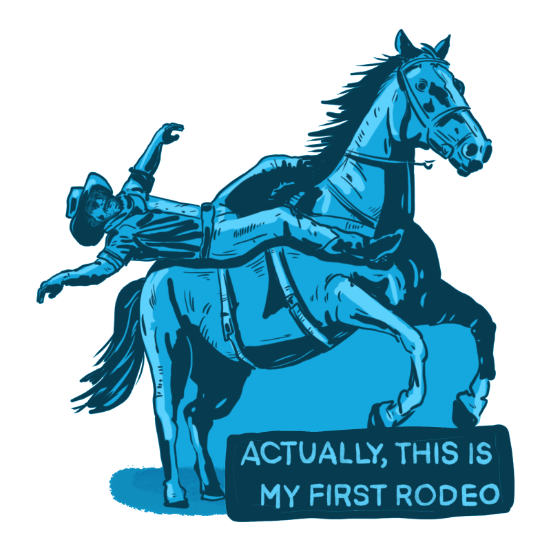 Sticker #626: Actually, This Is My First Rodeo