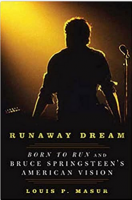 Runaway Dream: Born to Run and Bruce Springsteen`s American Vision