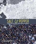 Salt & Pepper: Cooking With the World's Most Popular Seasonings 