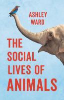 Social Lives of Animals: How Cooperation Conquered the Natural World