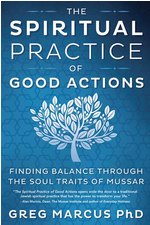 Spiritual Practice Of Good Actions: Finding Balance Through the Soul Traits of Mussar