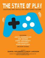 State of Play: Creators and Critics on Video Game Culture