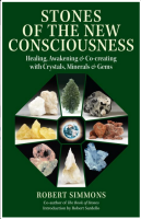 Stones of the New Consciousness: Healing, Awakening and Co-creating with Crystals, Minerals and Gems