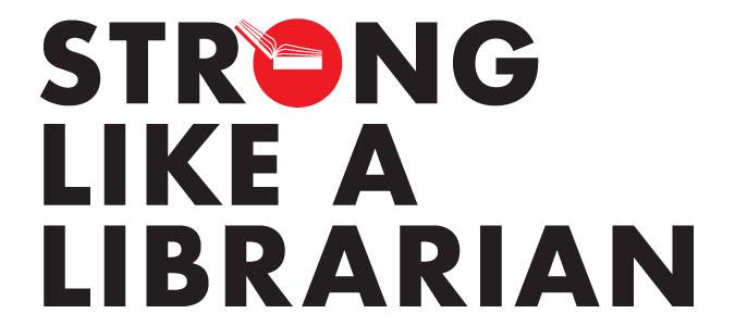 black text on a white background that reads "strong like a librarian"