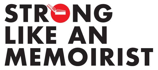black text on a white background that reads "strong like a memoirist"
